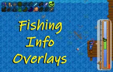 Fishing Info Overlays at Stardew Valley Nexus .